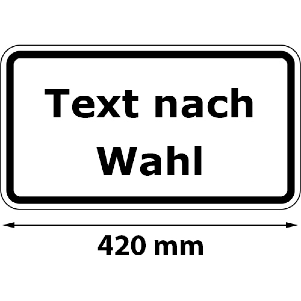Modellbeispiel: Zusatzschild mit Rand, Text nach Wahl, Breite 420 mm versch. Größen